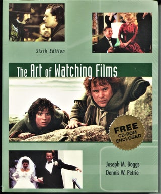 Item #10007 The Art of Watching Films. Joseph M. Boggs, Dennis W. Petrie