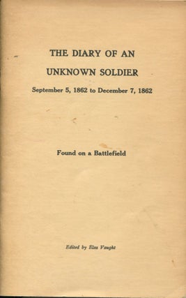 Item #10055 The Diary of an Unknown Soldier: September 5, 1862 to December 7 1862; found on a...