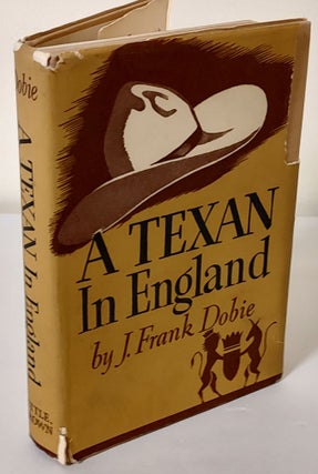 Item #10064 A Texan in England. J. Frank Dobie