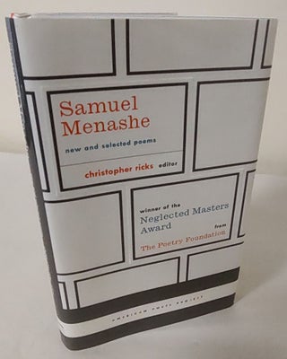 Item #10078 Samuel Menashe; new and selected poems. Samuel Menashe, Christopher Ricks, poet
