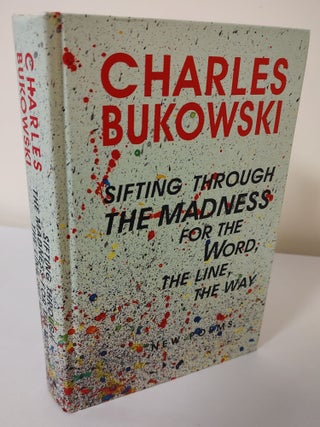 Item #10079 Sifting through the Madness for the Word, the Line, the Way; new poems. Charles...