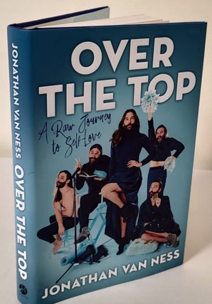 Item #10097 Over the Top; a raw journey to self-love. Jonathan Van Ness