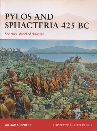 Item #10105 Pylos and Sphacteria 425 BC; Sparta's island of disaster. William Shepherd