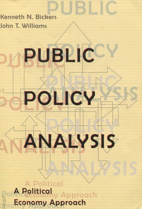 Item #10167 Public Policy Analysis; a political economy approach. Kenneth N. Bickers, John T....