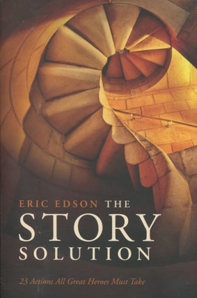 Item #10205 The Story Solution; 23 actions all great heroes must take. Eric Edson