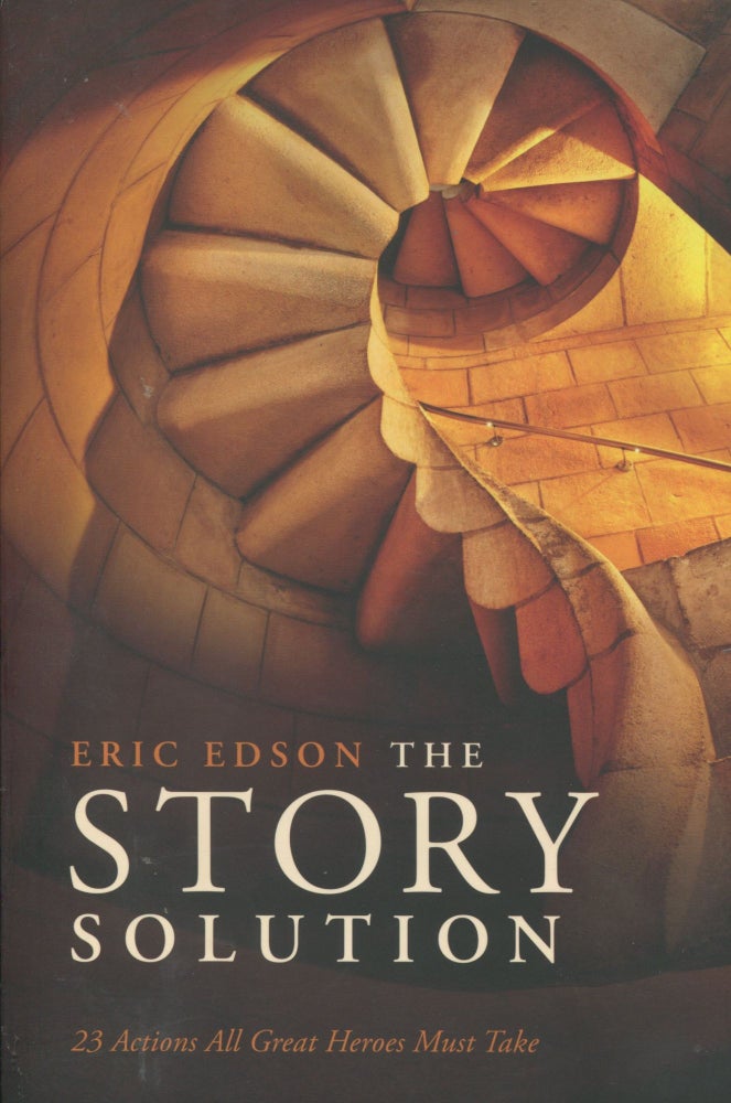 Item #10205 The Story Solution; 23 actions all great heroes must take. Eric Edson.