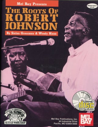 Item #10226 The Roots of Robert Johnson. Stefan Grossman, Woody Mann
