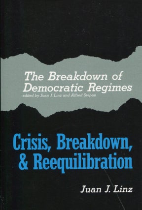 Item #10231 The Breakdown of Democratic Regimes; crisis, breakdown, & reequilibration. Juan J. Linz