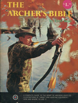 Item #10239 The Archer's Bible. Fred Bear