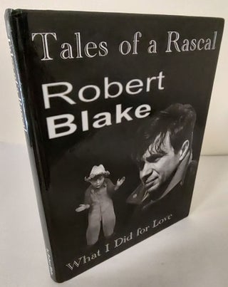 Item #10263 Tales of a Rascal; what I did for love. Robert Blake