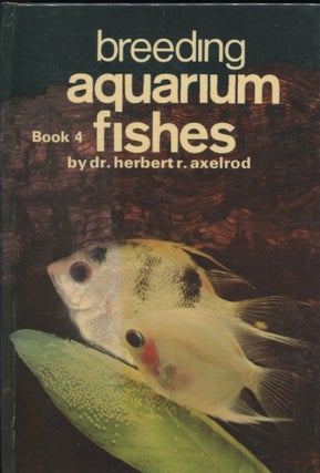 Item #10279 Breeding Aquarium Fishes; book 4. Herbert R. Axelrod