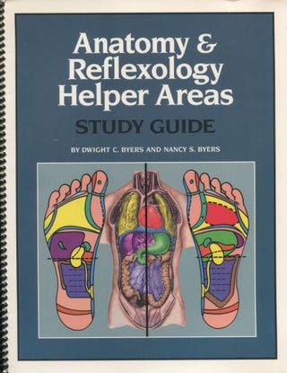 Item #10346 Anatomy & Reflexology Helper Areas; study guide. Dwight C. Byers, Nancy S. Byers