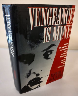Item #10349 Vengeance is Mine; Jimmy "The Weasel" Fratianno tells how he brought the kiss of...