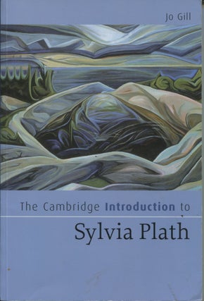 Item #10361 The Cambridge Introduction to Sylvia Plath. Jo Gill