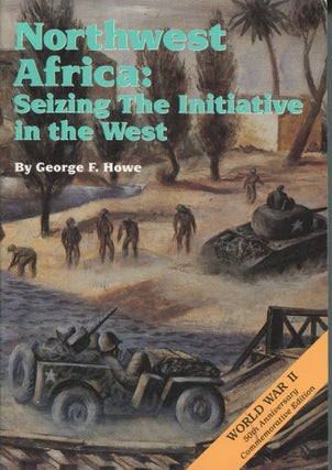Item #10386 Northwest Africa: Seizing the Initiative in the West; World War II 50th Anniversary...