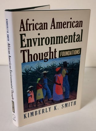 Item #10387 African American Environmental Thought; foundations. Kimberly K. Smith