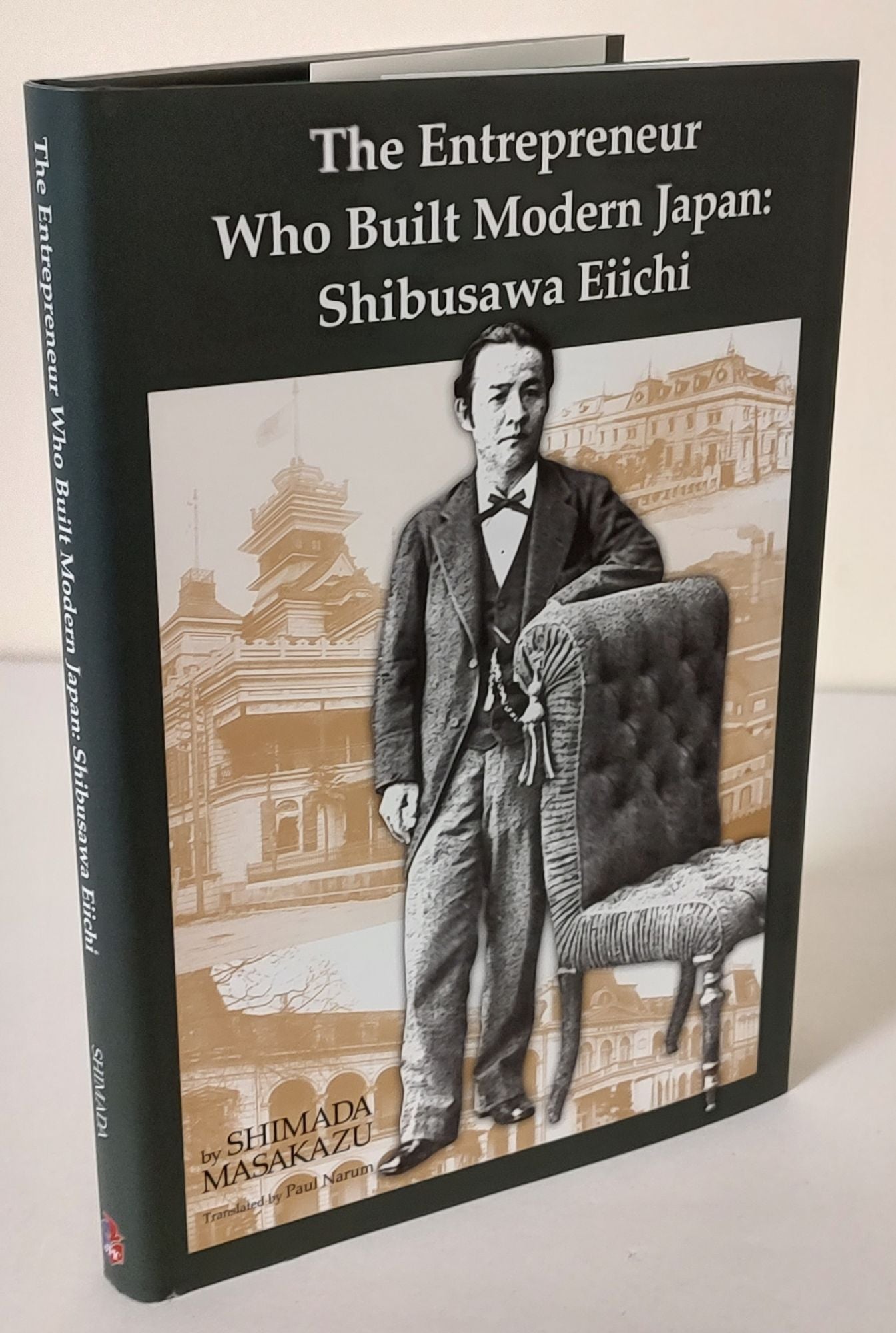 The Entrepreneur Who Built Modern Japan; Shibusawa Eiichi by Shimada  Masakazu on Wayside Books