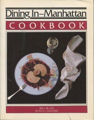 Item #10411 Dining In Manhattan Cookbook; a collection of gourmet recipes for complete meals from...