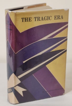 Item #10468 The Tragic Era; the revolution after Lincoln. Claude G. Bowers