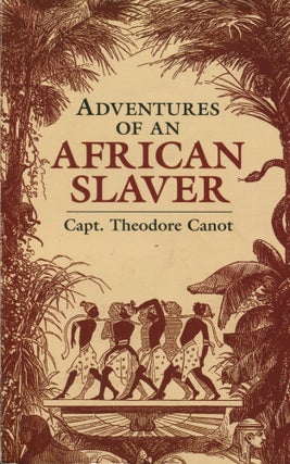 Item #10502 Adventures of an African Slaver. Capt. Theodore Canot