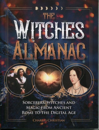 Item #10510 The Witches Almanac; sorcerers, witches and magic from ancient Rome to the digital...