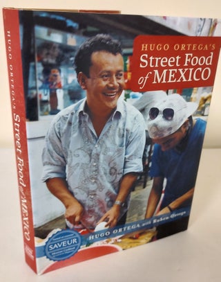 Item #10518 Hugo Ortega's Street Food of Mexico. Hugo Ortega, Ruben Ortega
