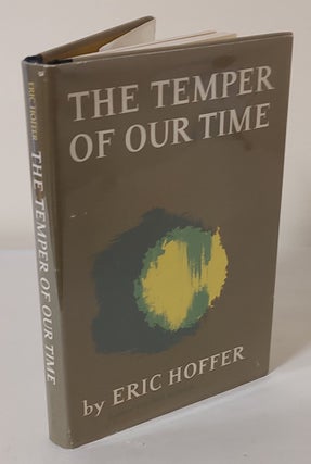Item #10537 The Temper of our Time. Eric Hoffer