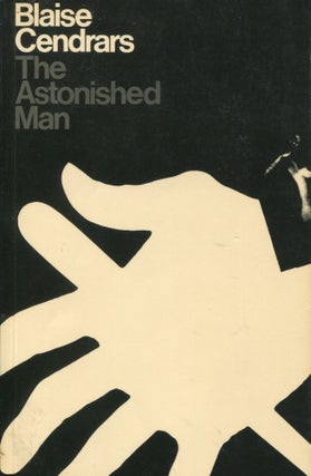 Item #10544 The Astonished Man; a novel, translated from the French by Nina Rootes. Blaise Cendrars
