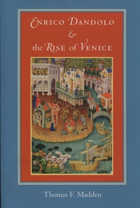 Item #10548 Enrico Dandolo & the Rise of Venice. Thomas F. Madden
