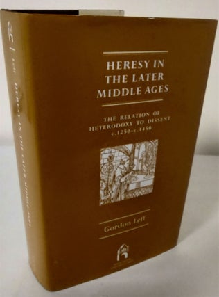 Item #10552 Heresy in the Later Middle Ages; the relation of heterodoxy to dissent, c.1250 -...