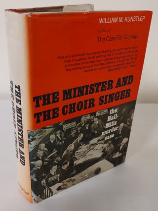 Item #10573 The Minister and the Choir Singer; the Hall-Mills murder case. William M. Kunstler