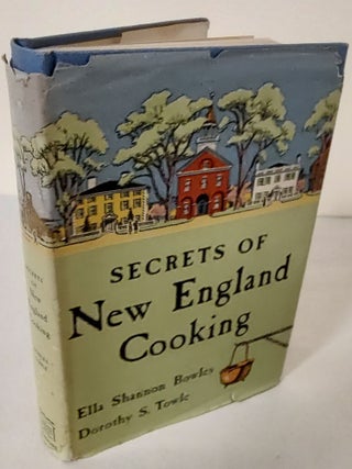 Item #10584 Secrets of New England Cooking. Ella Shannon Bowles, Dorothy S. Towle