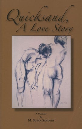 Item #10597 Quicksand, a Love Story; a memoir. M. Susan Sanders