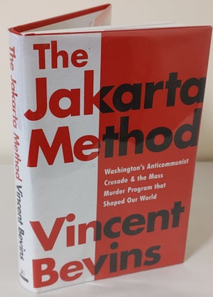 Item #10621 The Jakarta Method; Washington's anticommunist crusade & the mass murder program that...