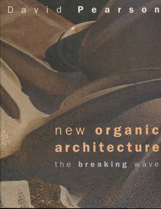 Item #10628 New Organic Architecture; the breaking wave. David Pearson