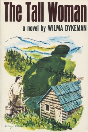 Item #10652 The Tall Woman; a novel. Wilma Dykeman