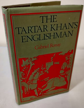 Item #10657 The Tartar Khan's Englishman. Gabriel Ronay