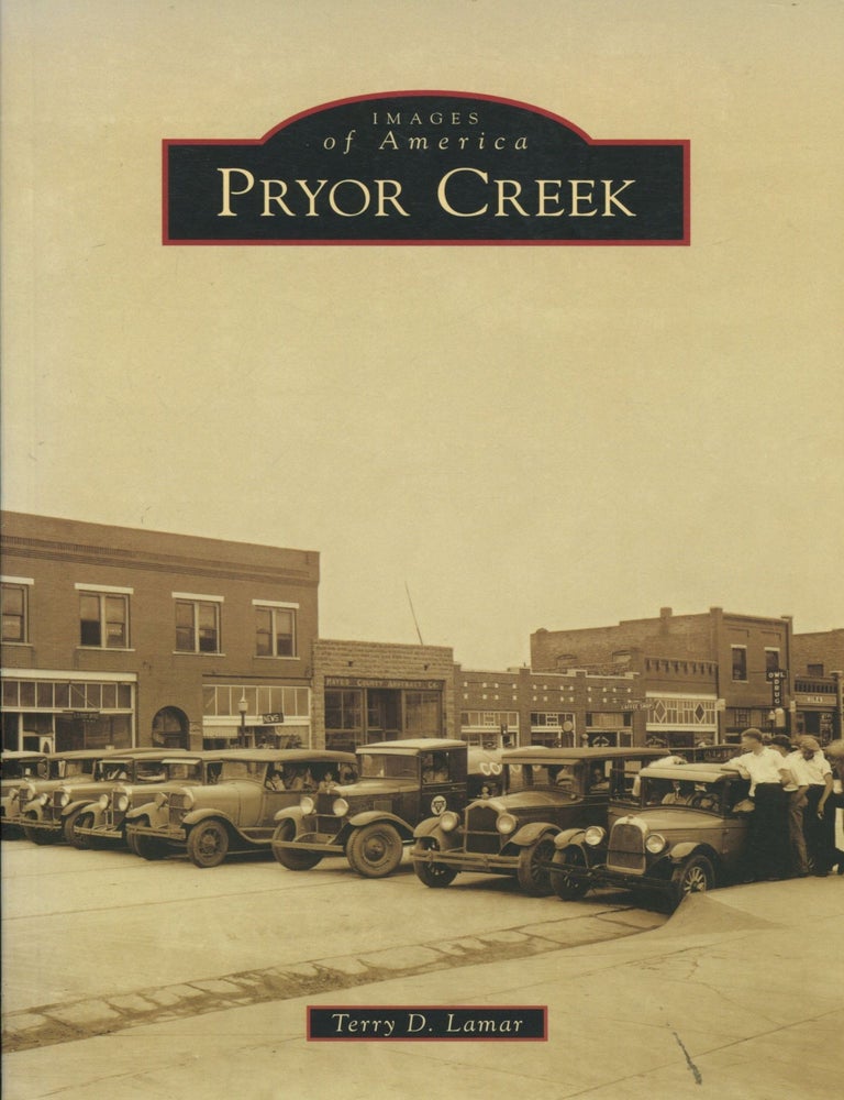 Item #10676 Pryor Creek; Images of America series. Terry D. Lamar.