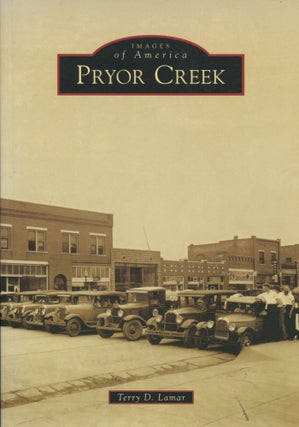 Item #10676 Pryor Creek; Images of America series. Terry D. Lamar