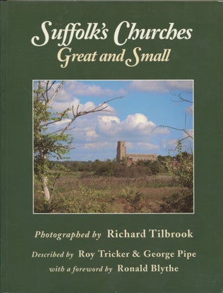 Item #10691 Suffolk's Churches Great and Small. Roy Tricker, George Pipe