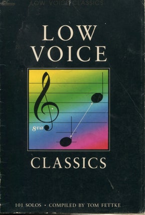 Item #10705 Low Voice Classics; 101 solos. Tom Fettke, compiler