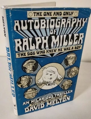 Item #10735 The One and Only Autobiography of Ralph Miller; the dog who knew he was a boy; an...