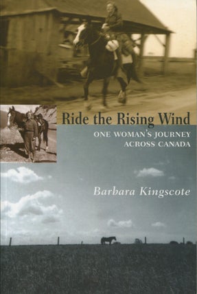 Item #10786 Ride the Rising Wind; one woman's journey across Canada. Barbara Kingscote