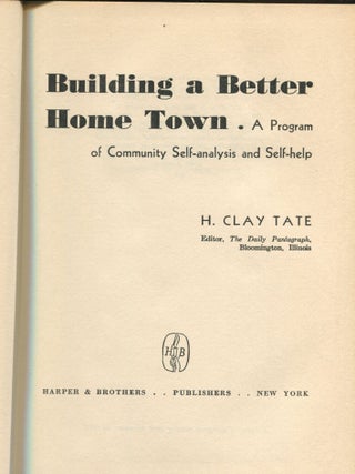 Building a Better Home Town; a program of community self-analysis and self-help