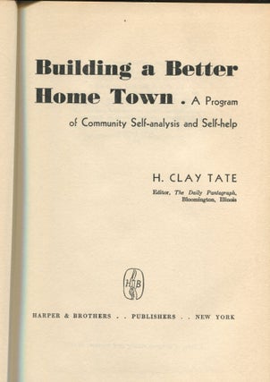 Building a Better Home Town; a program of community self-analysis and self-help