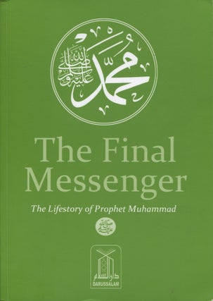 Item #10892 The Final Messenger; the lifestory of Prophet Muhammad. Darussalam