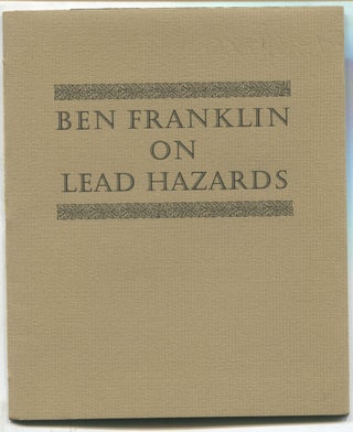 Item #10934 Ben Franklin on Lead Hazards. Ben Franklin