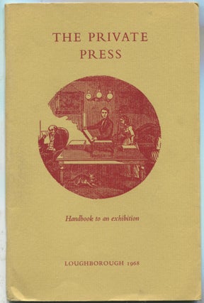 Item #10945 The Private Press; handbook of an exhibition held in the School of Librarianship,...