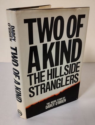 Item #10965 Two of a Kind; the Hillside Stranglers. Darcy O'Brien
