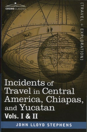 Item #10975 Incidents of Travel in Central America, Chiapas, and Yucatan; Vols. I & II. John...